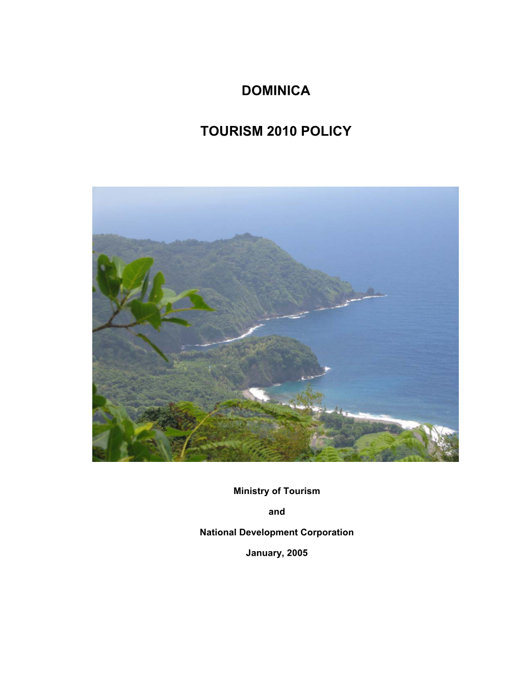 DOMINICA TOURISM 2010 POLICY- VISION and OBJECTIVES ______14 4.1 the Vision for Tourism 14 4.2 Guiding Principles 14 4.3 Tourism Sector Objectives 14