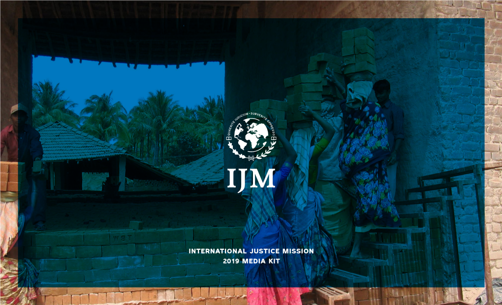 International Justice Mission 2019 Media Kit Our Vision