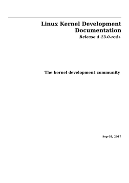 Linux Kernel Development Documentation Release 4.13.0-Rc4+