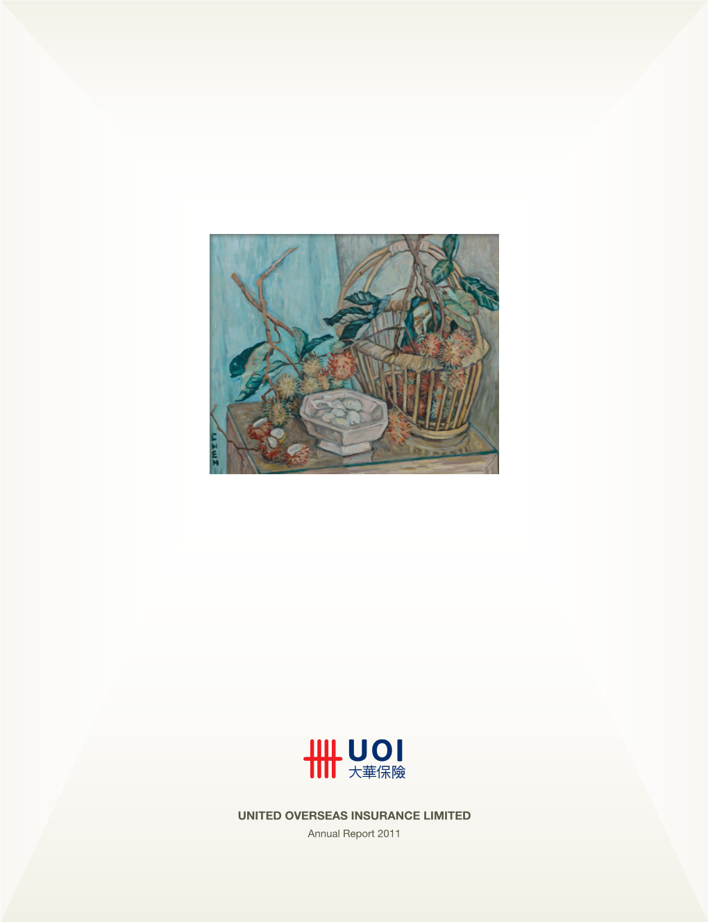 UNITED OVERSEAS INSURANCE LIMITED Annual Report 2011