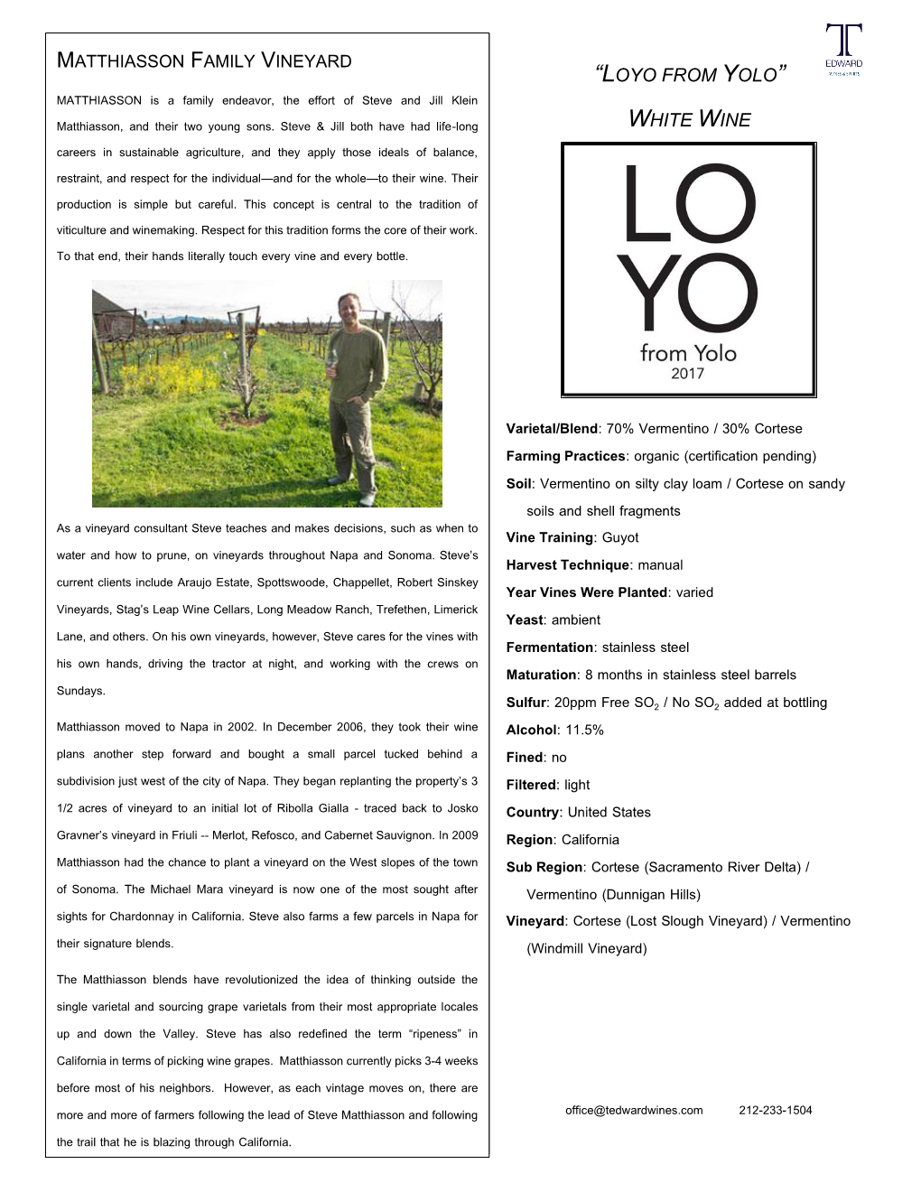 Winerymatthiasson FAMILY VINEYARD “LOYO from YOLO” MATTHIASSON Is a Family Endeavor, the Effort of Steve and Jill Klein Matthiasson, and Their Two Young Sons