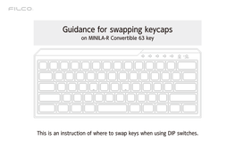 Guidance for Swapping Keycaps on MINILA-R Convertible 63 Key