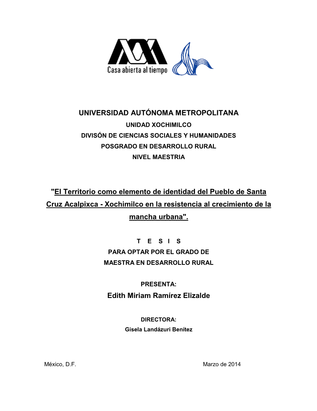 UNIVERSIDAD AUTÓNOMA METROPOLITANA "El Territorio Como Elemento De Identidad Del Pueblo De Santa Cruz Acalpixca