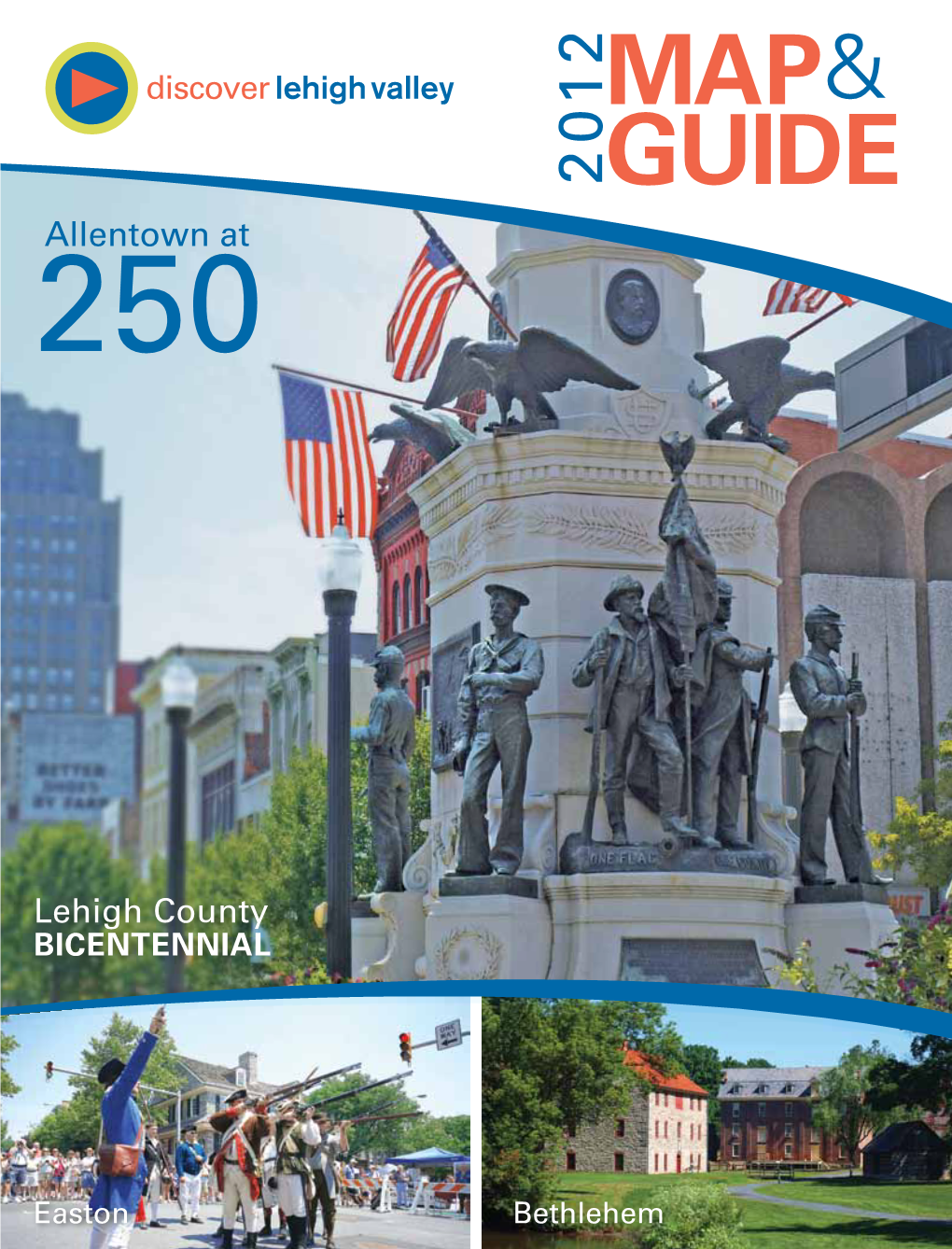 Lehigh Valley 2012 Map & Guide Discover Lehigh Valley at Your Fingertips