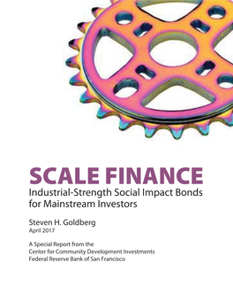 SCALE FINANCE Industrial-Strength Social Impact Bonds for Mainstream Investors