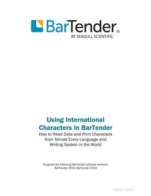 Using International Characters in Bartender How to Read Data and Print Characters from Almost Every Language and Writing System in the World