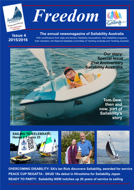 Issue 4 2015/2016 Our Story: Special Issue 21St Anniversary Sailability Australia: Tom Dow, Then and Now, Part of Sailability'