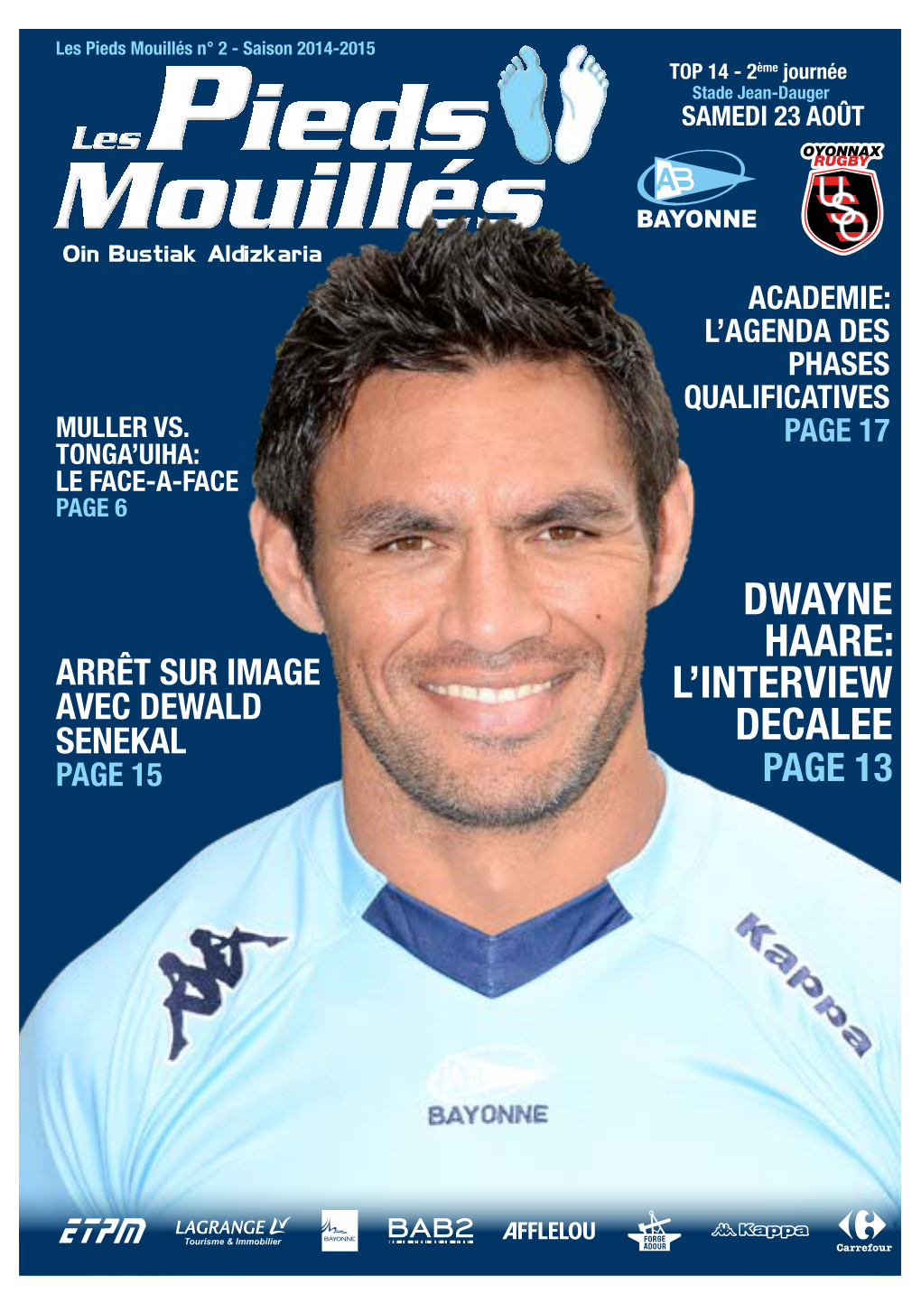 DWAYNE HAARE: ARRÊT SUR IMAGE L’INTERVIEW AVEC DEWALD SENEKAL DECALEE PAGE 15 PAGE 13 2 Aviron Bayonnais - Rugby Club Toulonnais, 1Ère Journée De Top 14