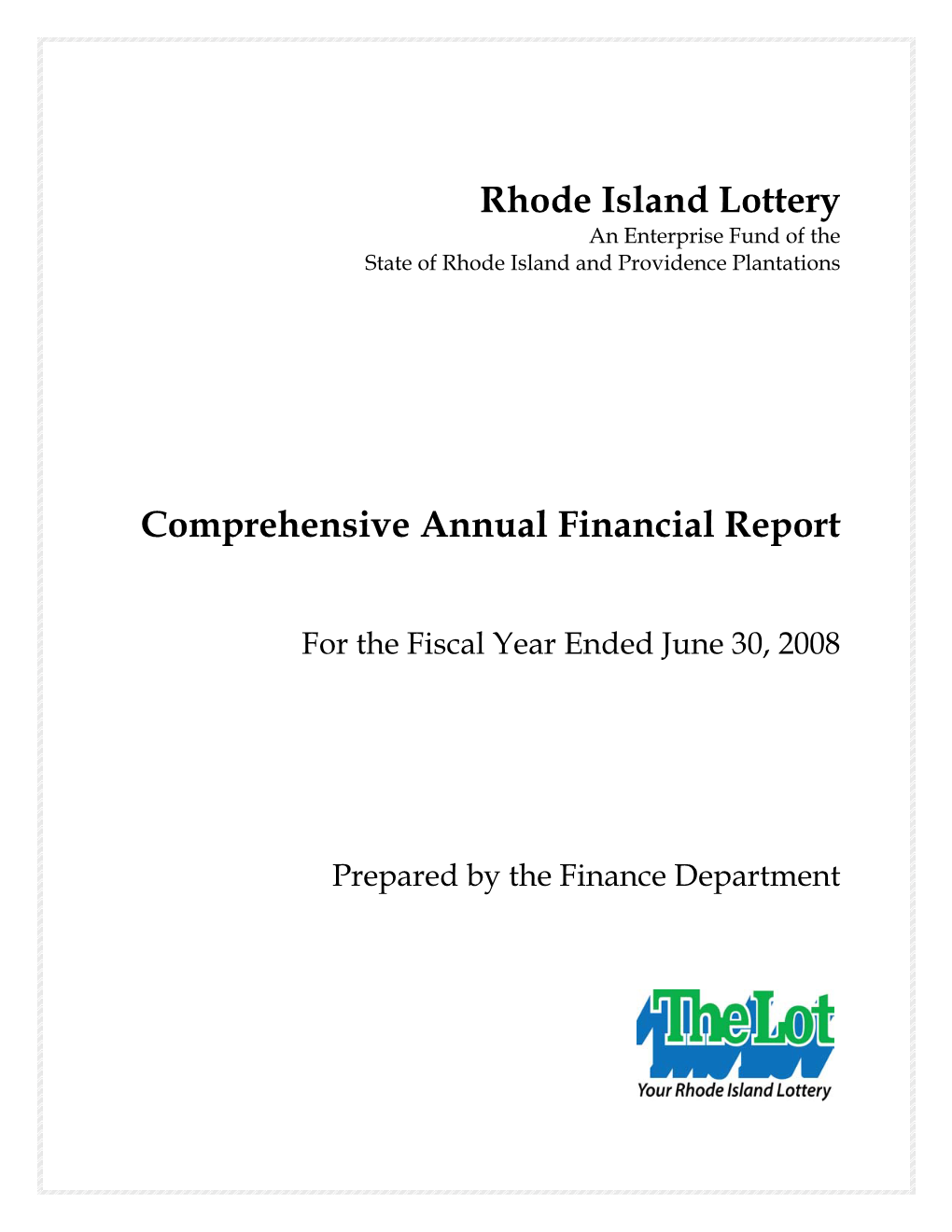 Rhode Island Lottery Comprehensive Annual Financial Report for the Fiscal Year Ended June 30, 2008