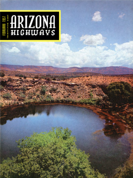 ARIZONA HIGHWAYS Is Published Monthly by the Arizona Highway Department a Few Miles Norrh of the Conauencc of the Gila and He's a Good Guide and Counsellor