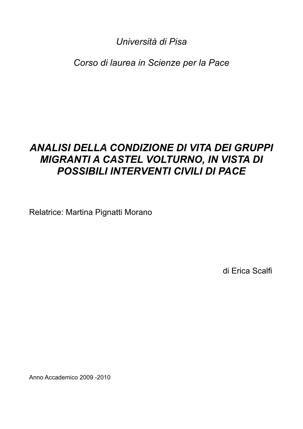 Analisi Della Condizione Di Vita Dei Gruppi Migranti a Castel Volturno, in Vista Di Possibili Interventi Civili Di Pace