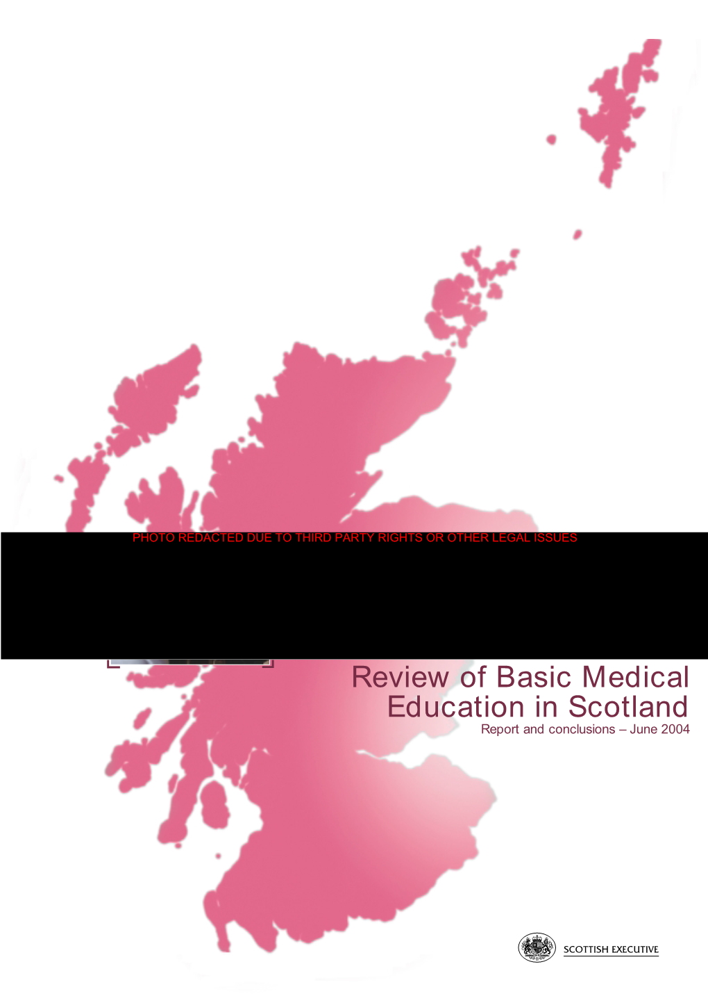 Review of Basic Medical Education in Scotland Report and Conclusions – June 2004 REVIEW of BASIC MEDICAL EDUCATION in SCOTLAND