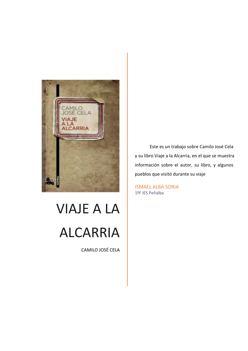 Viaje a La Alcarria, En El Que Se Muestra Información Sobre El Autor, Su Libro, Y Algunos Pueblos Que Visitó Durante Su Viaje