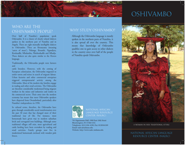 OSHIVAMBO Who Are the Oshivambo People? Why Study Oshivambo? Over Half of Namibia’S Population Speak Although the Oshivambo Language Is Mostly Oshivambo