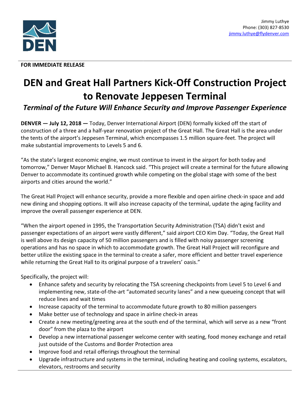 DEN and Great Hall Partners Kick-Off Construction Project to Renovate Jeppesen Terminal Terminal of the Future Will Enhance Security and Improve Passenger Experience