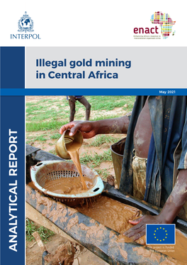 Illegal Gold Mining in Central Africa Central in Mining Gold Illegal Assessment: Strategic ENACT Project