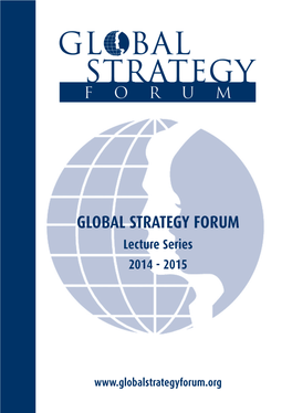 GLOBAL STRATEGY FORUM Lecture Series 2014 - 2015