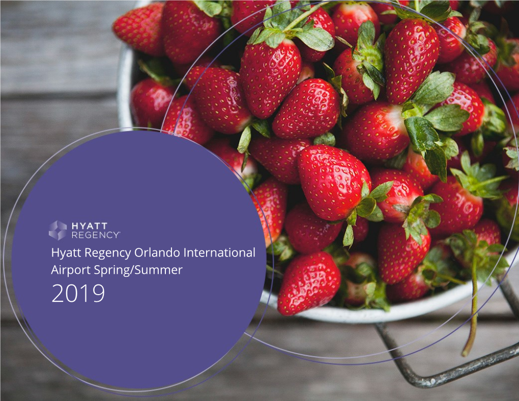 Hyatt Regency Orlando International Airport Spring/Summer 2019 Hyatt Regency Orlando International Airport Spring/Summer Chef & Partners 3/28/2019