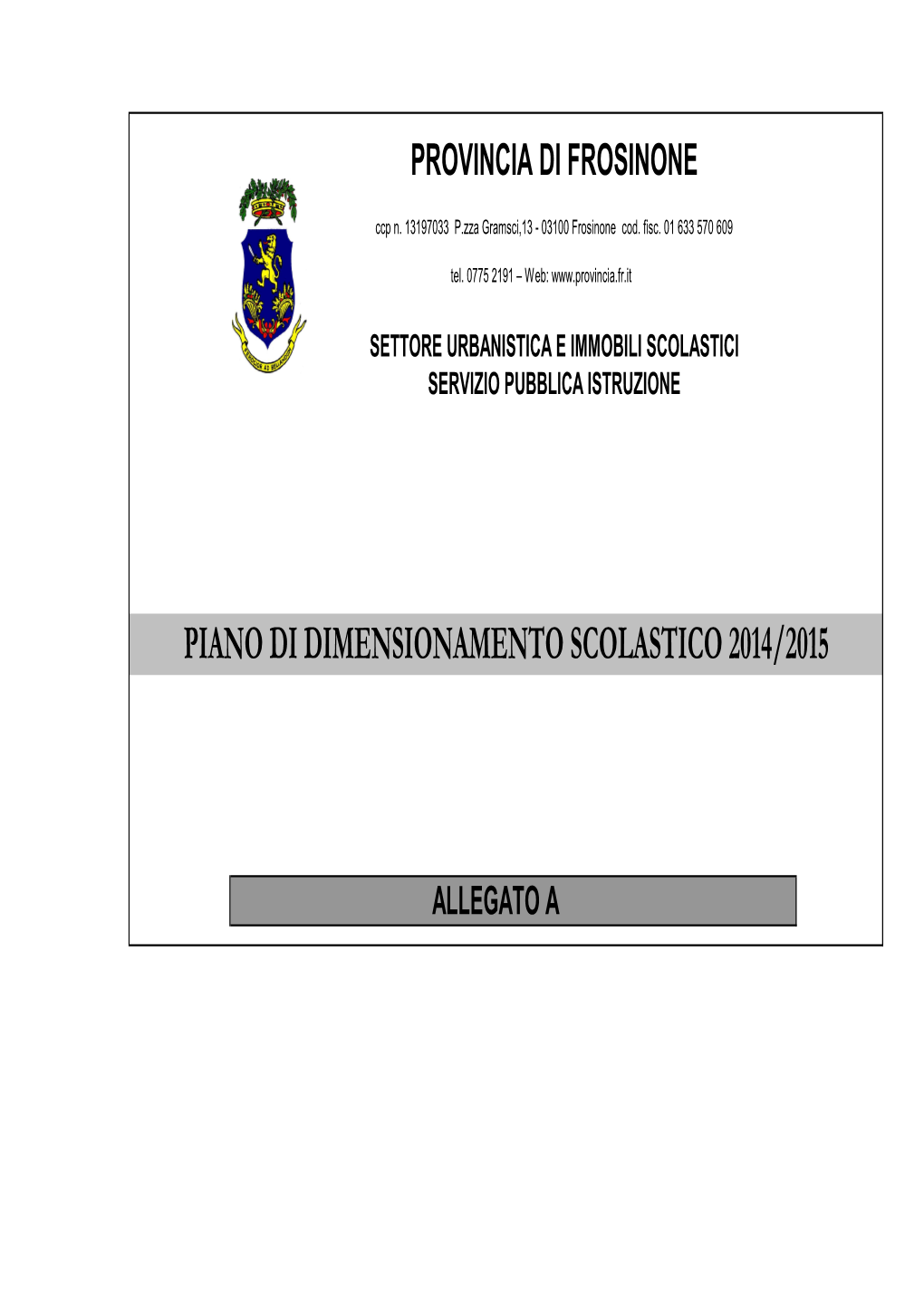 ALLEGATO a Provincia Di Frosinone - Settore Urbanistica E Immobili Scolastici Servizio Pubblica Istruzione