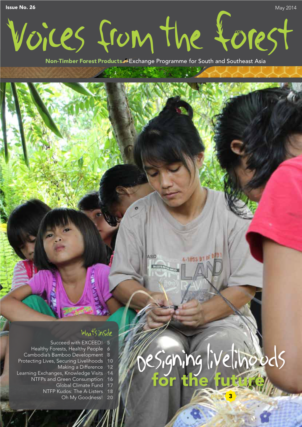 May 2014 Issue No. 26 Succeed with EXCEED! Healthy Forests, Healthy People Cambodia's Bamboo Development Protecting Lives