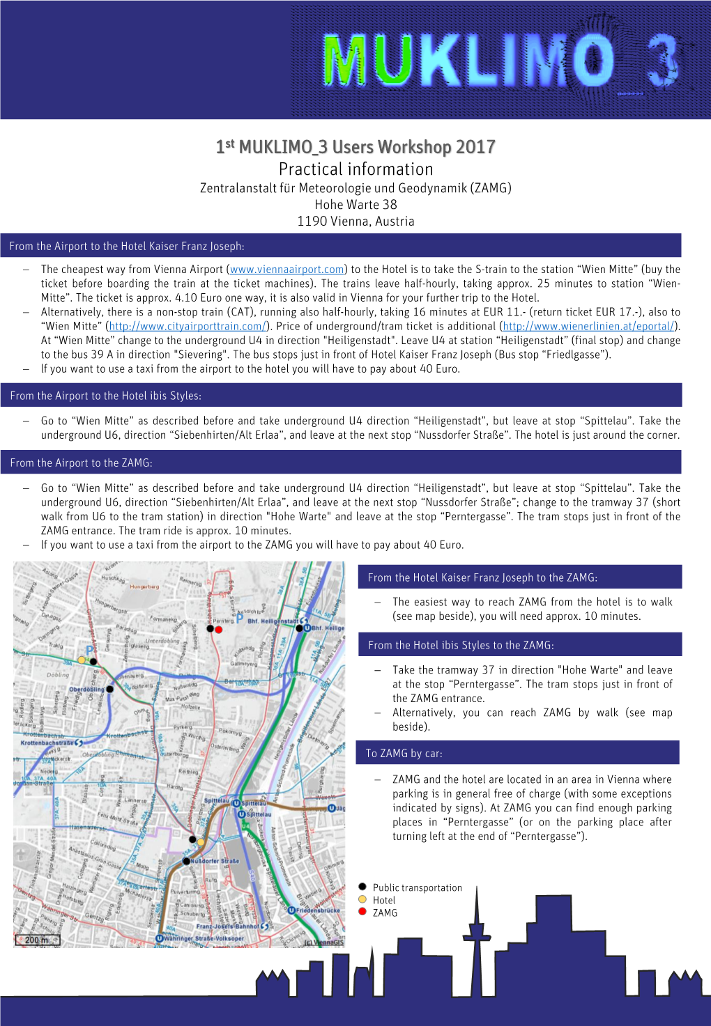 1St MUKLIMO 3 Users Workshop 2017 Practical Information Zentralanstalt Für Meteorologie Und Geodynamik (ZAMG) Hohe Warte 38 1190 Vienna, Austria