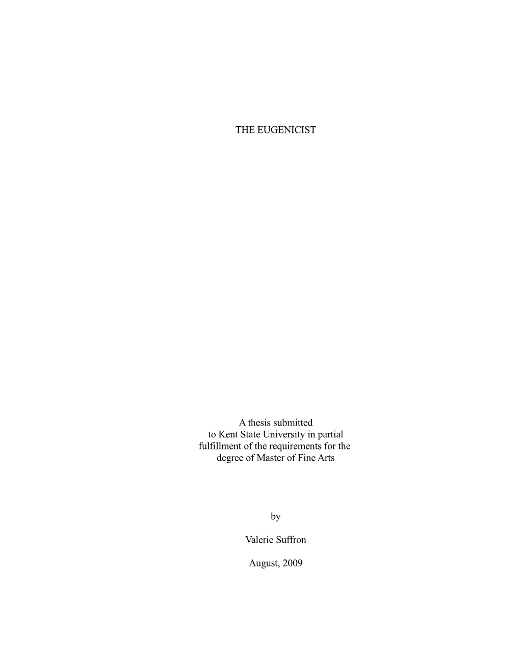 THE EUGENICIST a Thesis Submitted to Kent State University in Partial