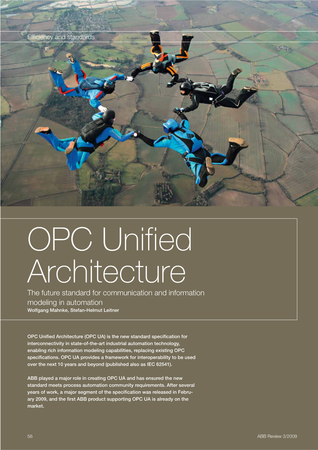 OPC Unified Architecture the Future Standard for Communication and Information Modeling in Automation Wolfgang Mahnke, Stefan-Helmut Leitner