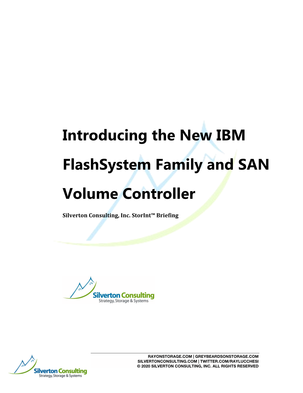 Introducing the New IBM Flashsystem Family and SAN Volume Controller Silverton Consulting, Inc