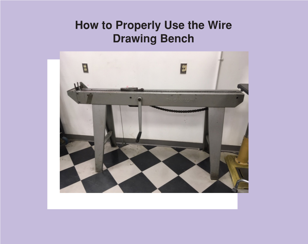 How to Properly Use the Wire Drawing Bench Drawing Tongs