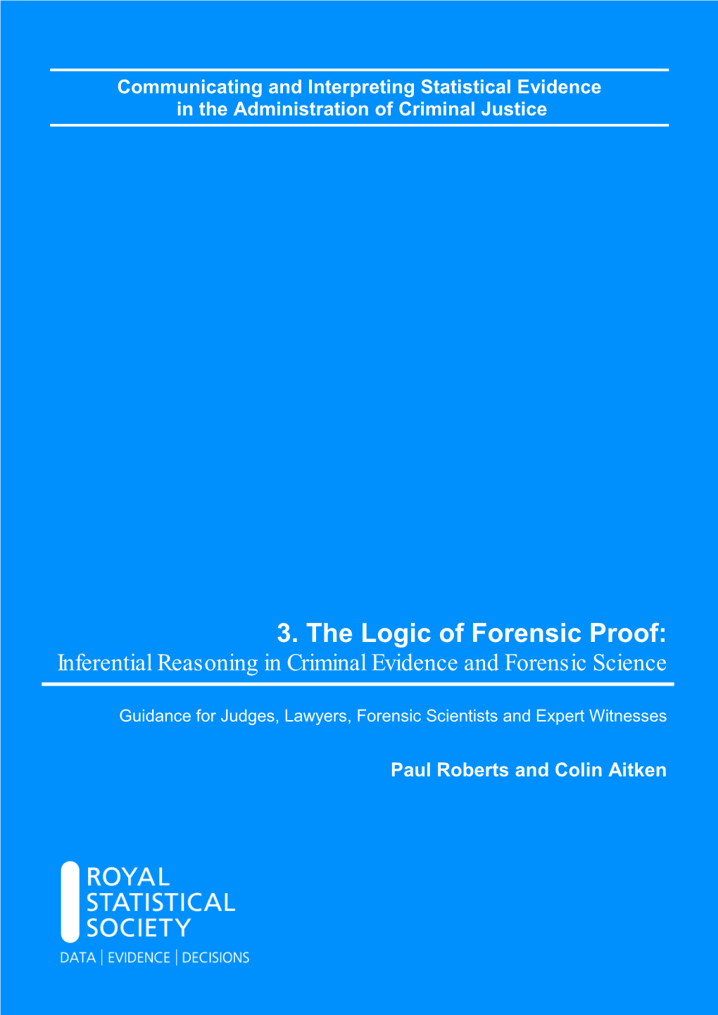 Practitioner Guide 3: the Logic of Forensic Proof