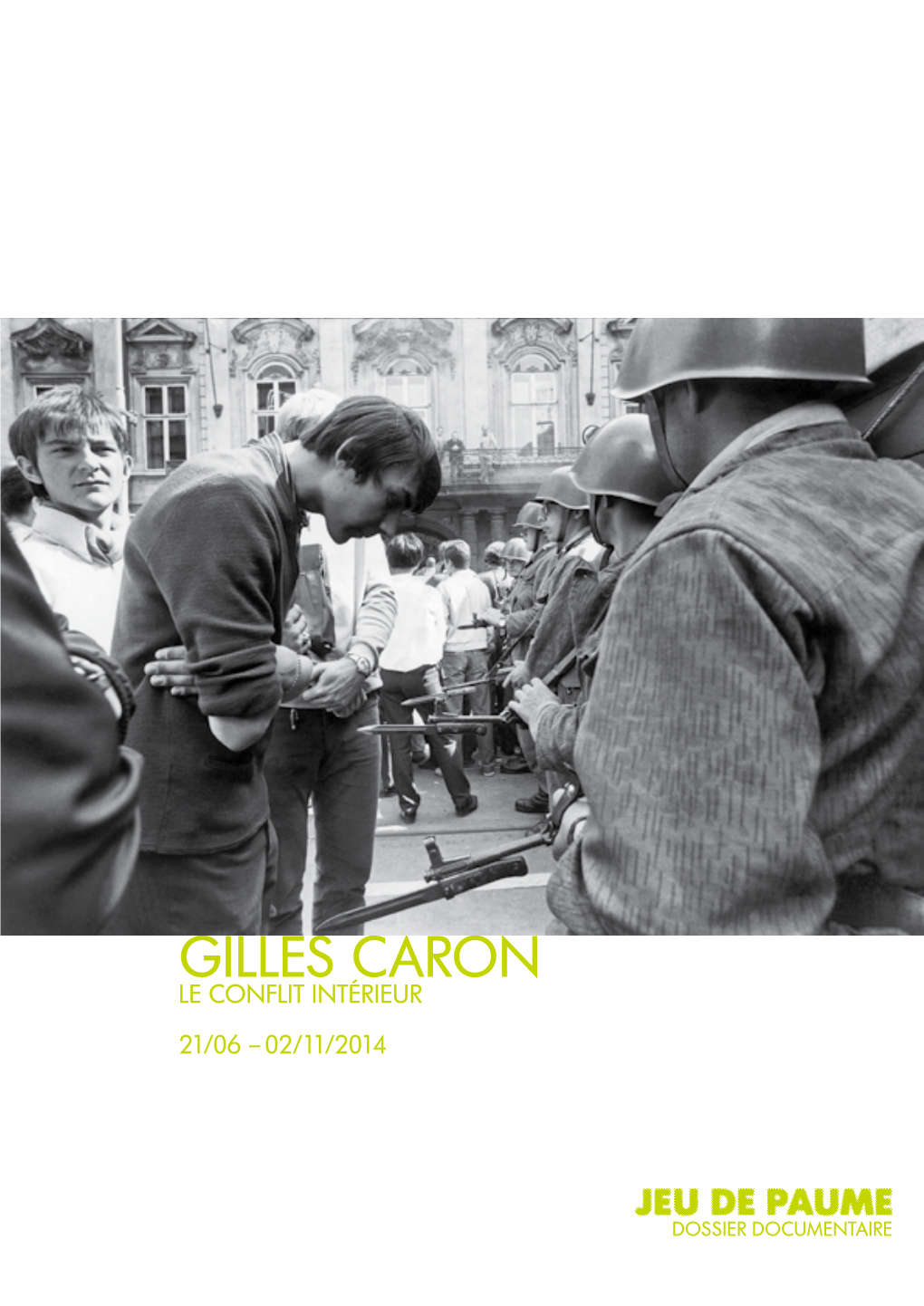 Gilles Caron Le Conflit Intérieur 21/0 6 – 02 /11/2 014