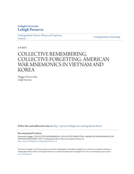 COLLECTIVE REMEMBERING, COLLECTIVE FORGETTING: AMERICAN WAR MNEMONICS in VIETNAM and KOREA Maggie Norsworthy Lehigh University