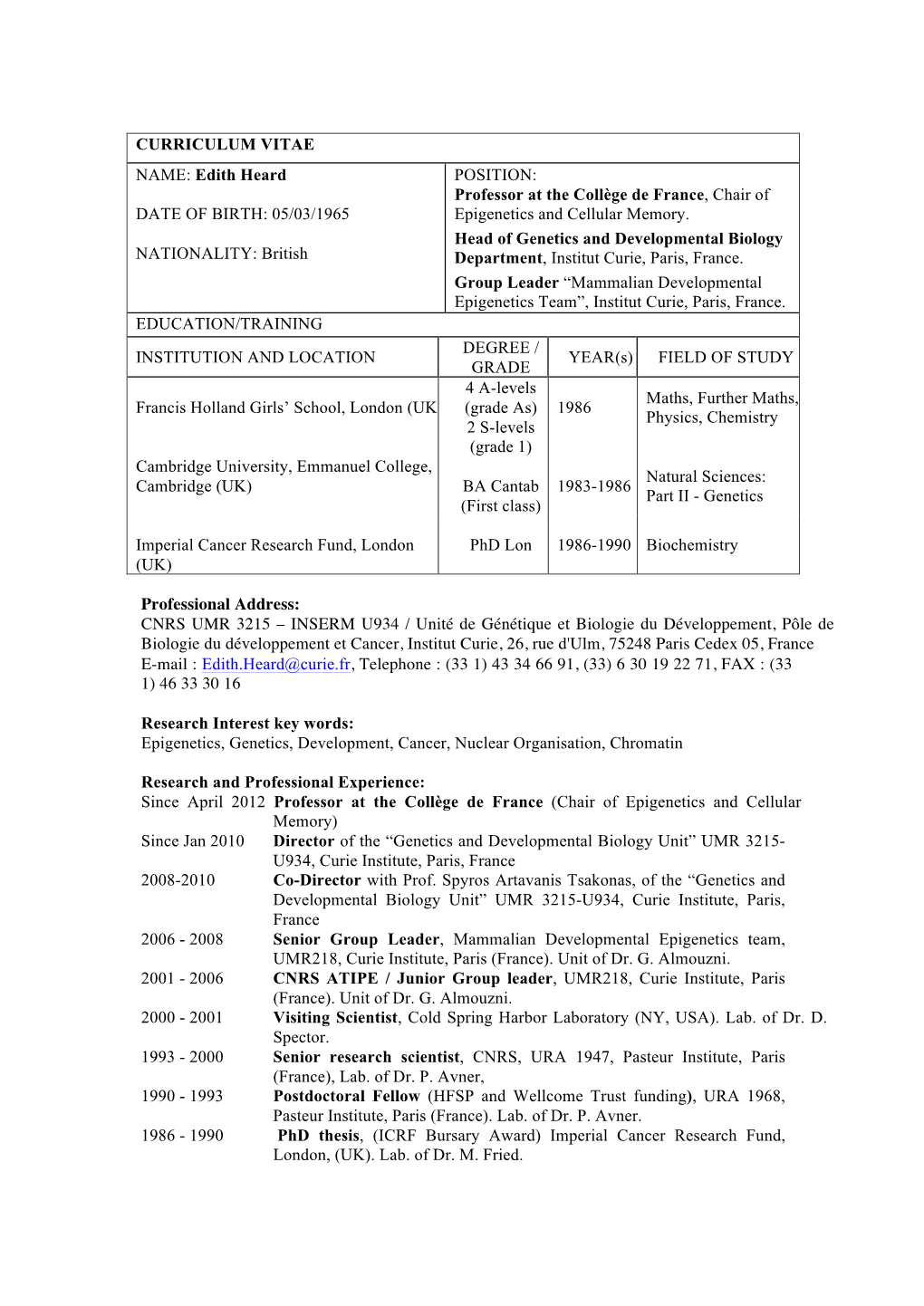 CURRICULUM VITAE NAME: Edith Heard DATE of BIRTH: 05/03/1965 NATIONALITY: British POSITION: Professor at the Collège De France