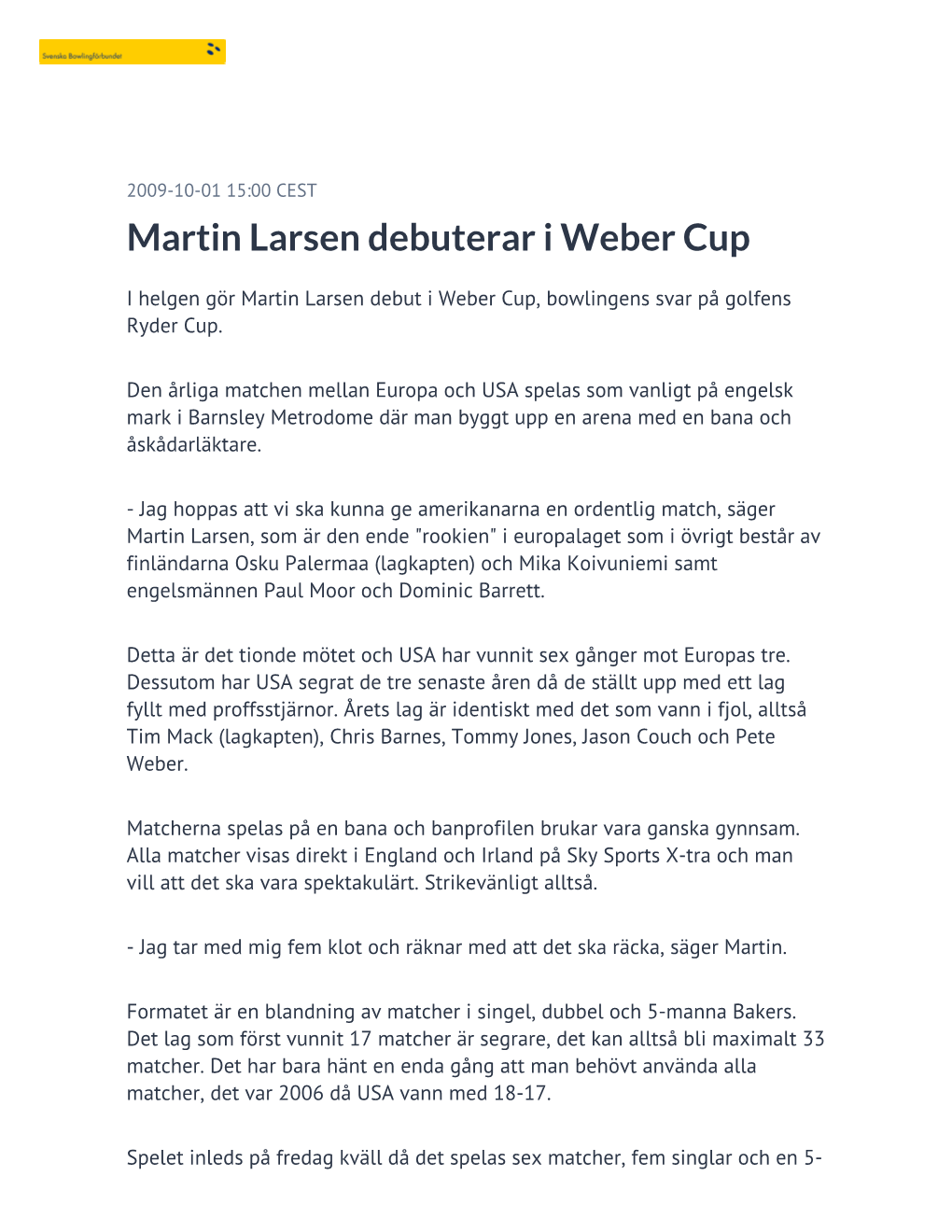 Martin Larsen Debuterar I Weber Cup
