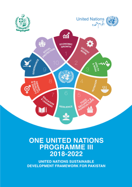 One United Nations Programme Iii 2018-2022 United Nations Sustainable Development Framework for Pakistan ﻿