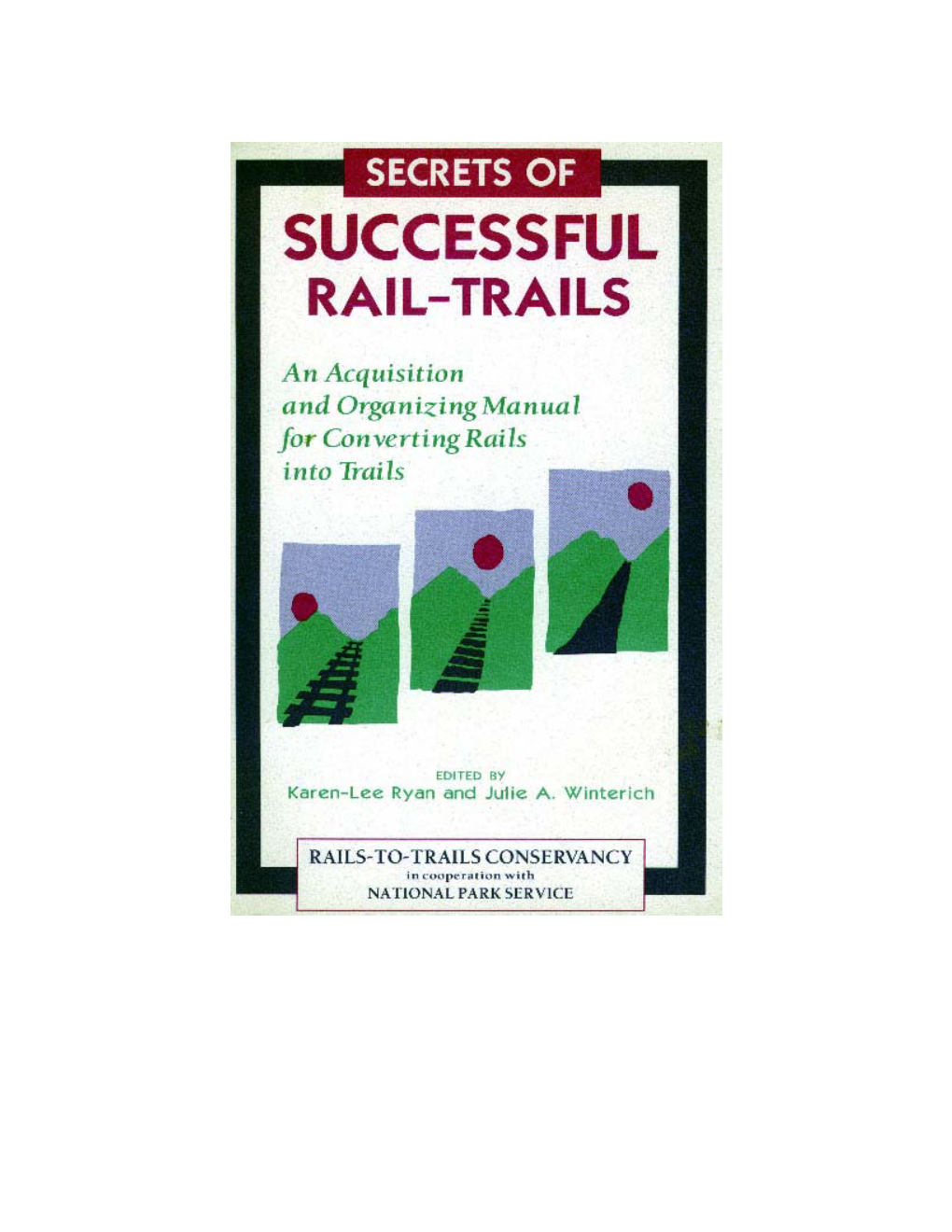 Note: at the Time Secrets of Successful Rail-Trails Was Published, the Intermodal Surface Transportation and Efficiency Act (ISTEA) Was the Operational U.S