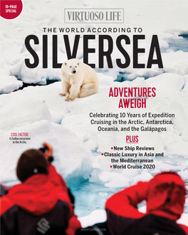 ADVENTURES AWEIGH Celebrating 10 Years of Expedition Cruising in the Arctic, Antarctica, Oceania, and the Galápagos COOL FACTOR: a Zodiac Excursion in the Arctic