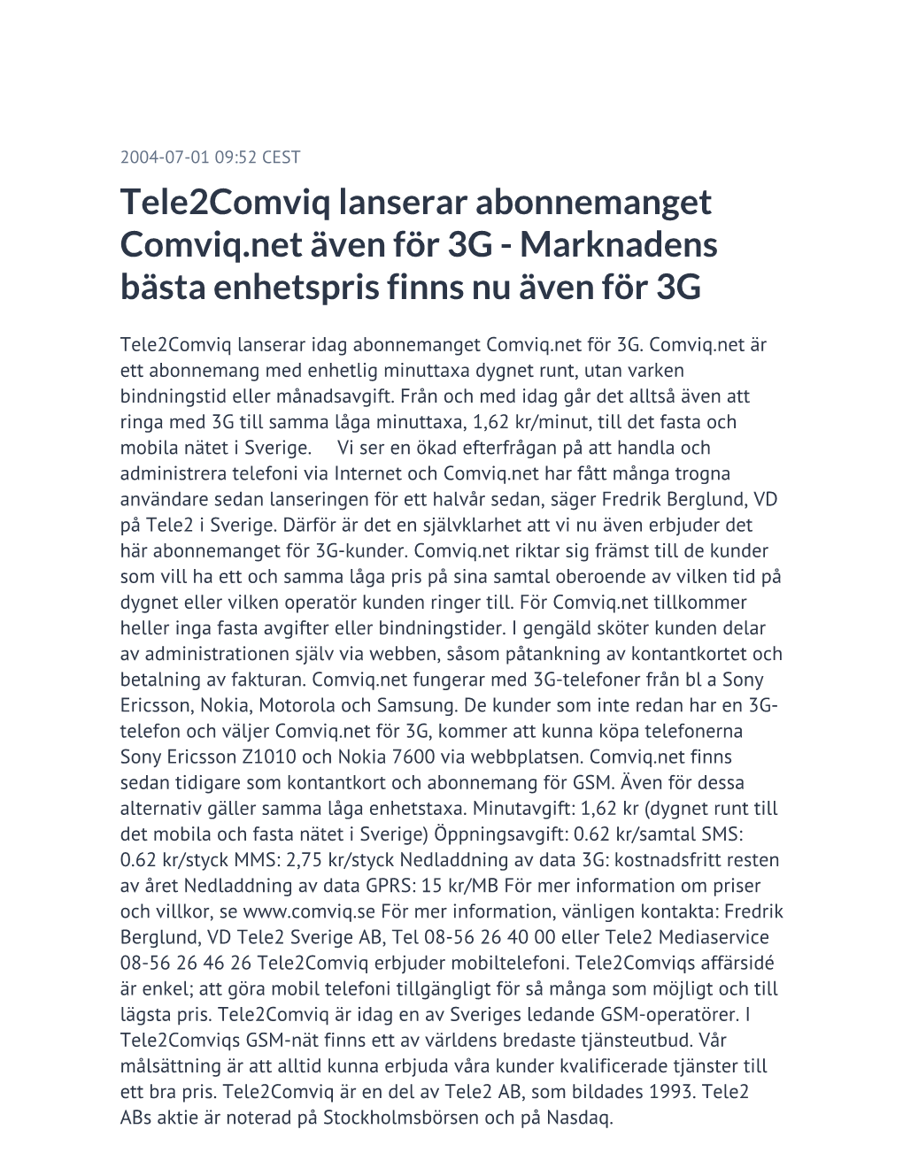 Tele2comviq Lanserar Abonnemanget Comviq.Net Även För 3G - Marknadens Bästa Enhetspris Finns Nu Även För 3G