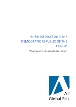 BUSINESS RISKS and the DEMOCRATIC REPUBLIC of the CONGO What Happens When Kabila Steps Down?