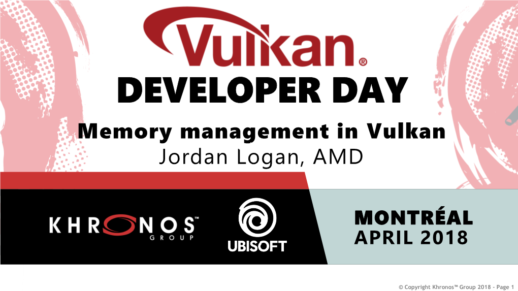 Memory Management in Vulkan Jordan Logan, AMD Jordan Logan, AMD