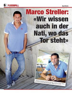 Marco Streller: «Wir Wissen Auch in Der Nati, Wo Das Tor Steht»