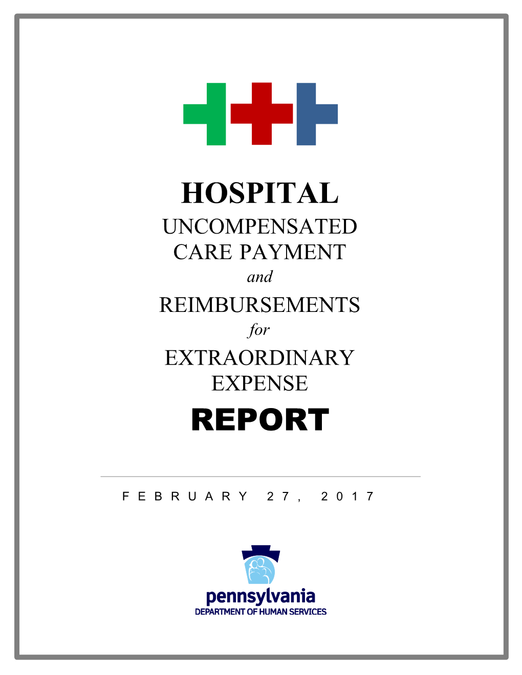 HOSPITAL UNCOMPENSATED CARE PAYMENT and REIMBURSEMENTS for EXTRAORDINARY EXPENSE REPORT