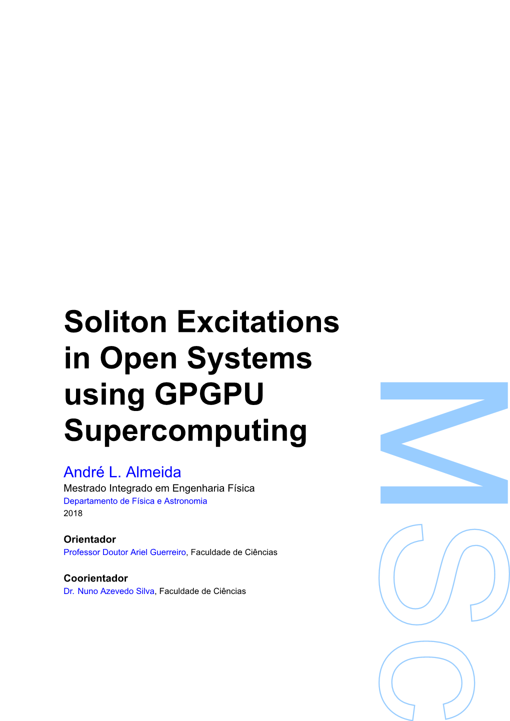 Soliton Excitations in Open Systems Using GPGPU Supercomputing
