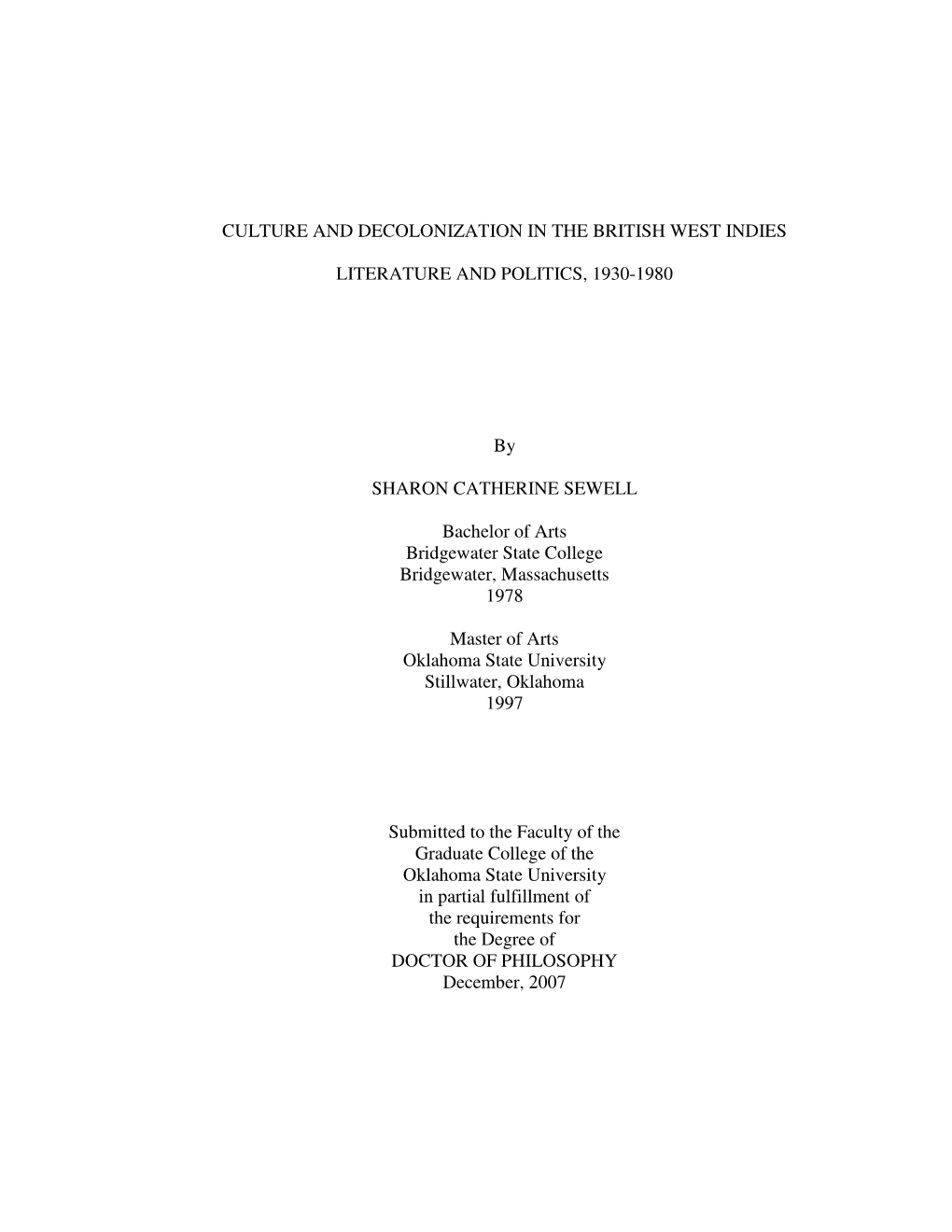 CULTURE and DECOLONIZATION in the BRITISH WEST INDIES LITERATURE and POLITICS, 1930-1980 by SHARON CATHERINE SEWELL Bachelor Of