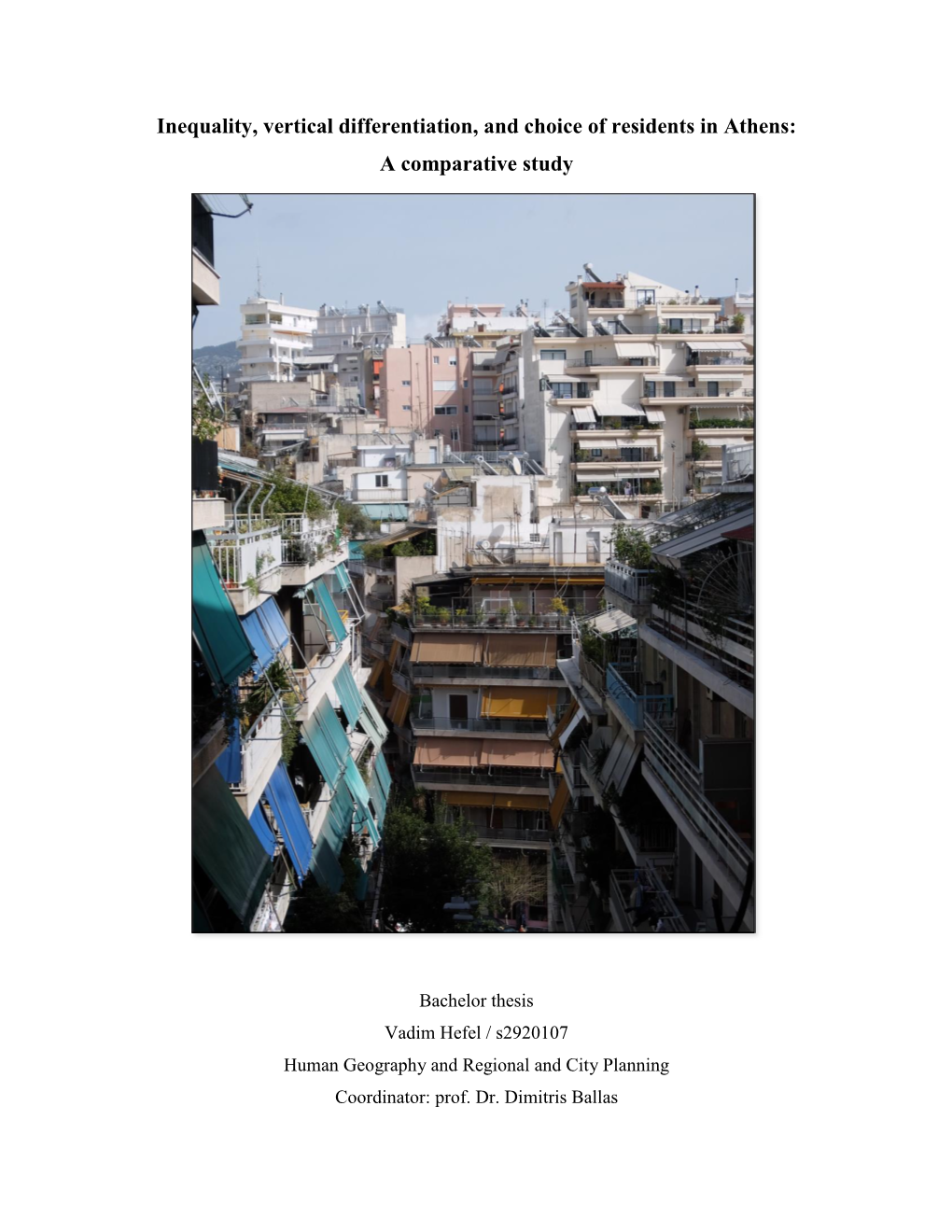 Inequality, Vertical Differentiation, and Choice of Residents in Athens: a Comparative Study