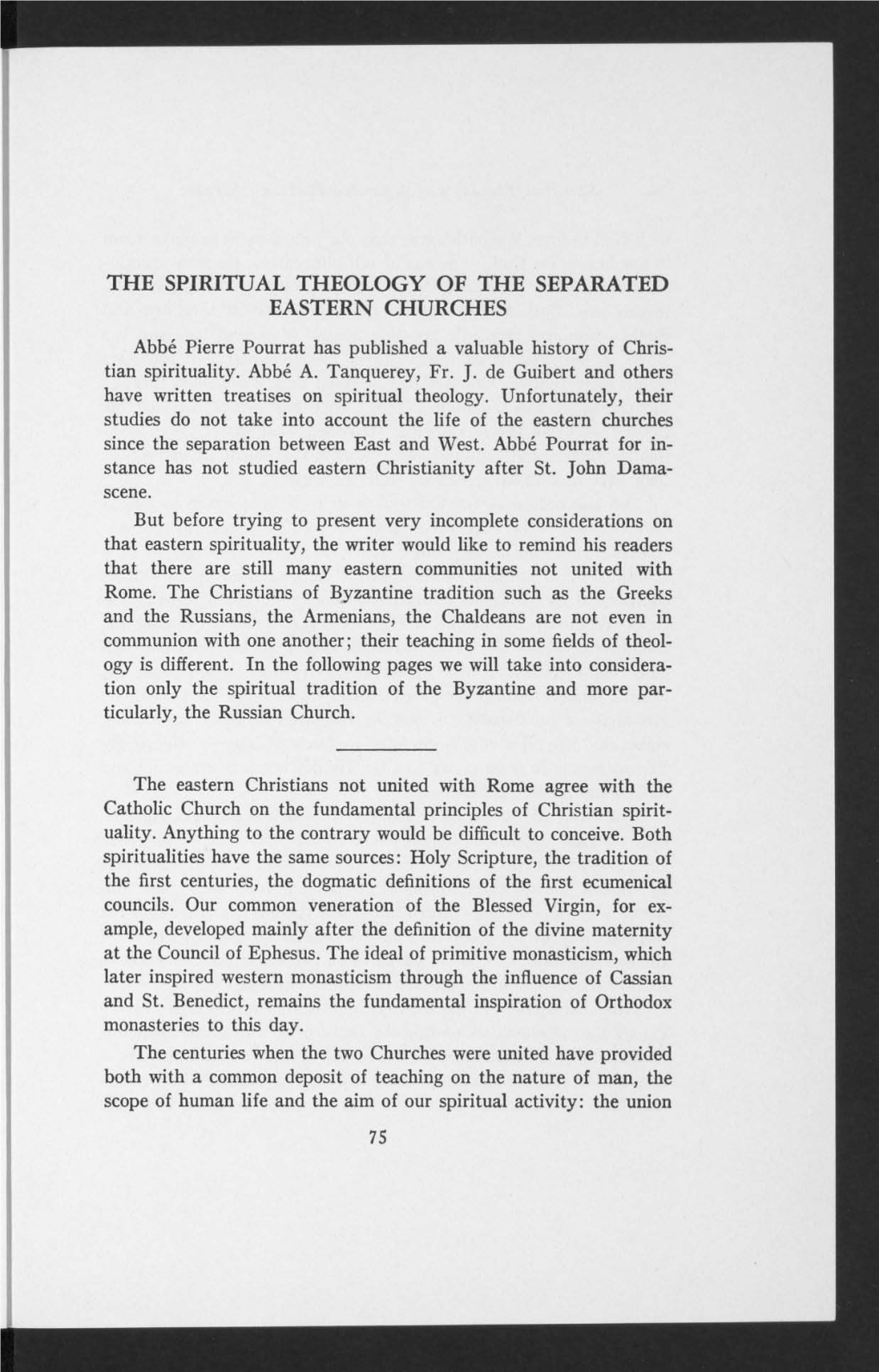 THE SPIRITUAL THEOLOGY of the SEPARATED EASTERN CHURCHES Abbé Pierre Pourrat Has Published a Valuable History of Chris- Tian Spirituality