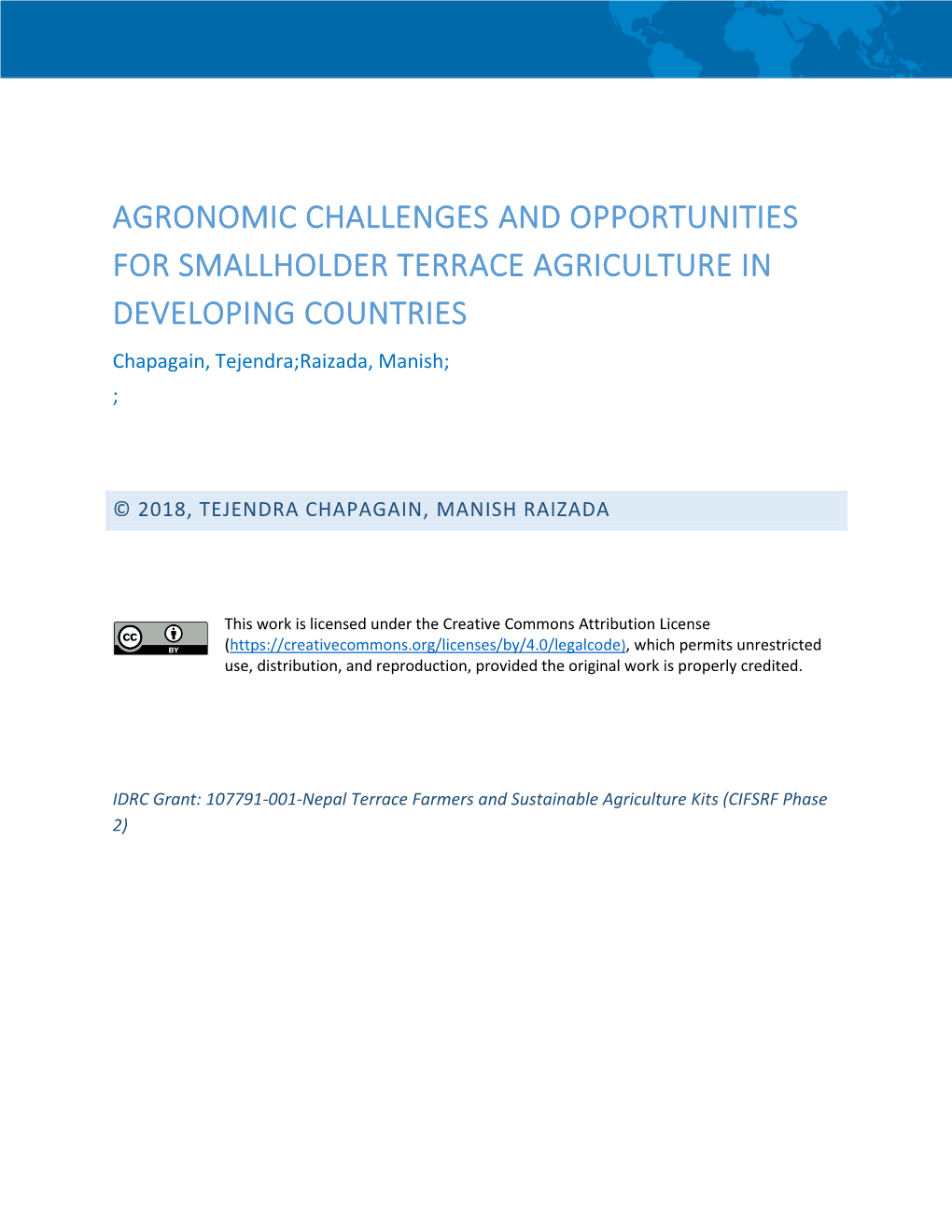 AGRONOMIC CHALLENGES and OPPORTUNITIES for SMALLHOLDER TERRACE AGRICULTURE in DEVELOPING COUNTRIES Chapagain, Tejendra;Raizada, Manish; ;