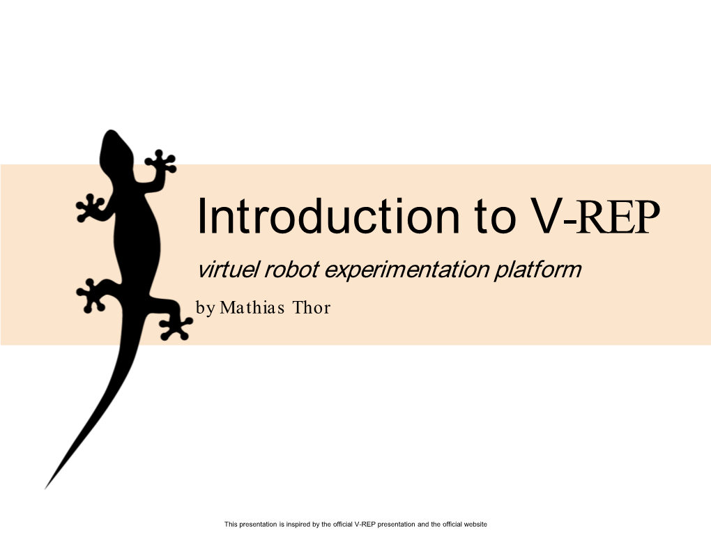 Introduction to V-REP Virtuel Robot Experimentation Platform by Mathias Thor