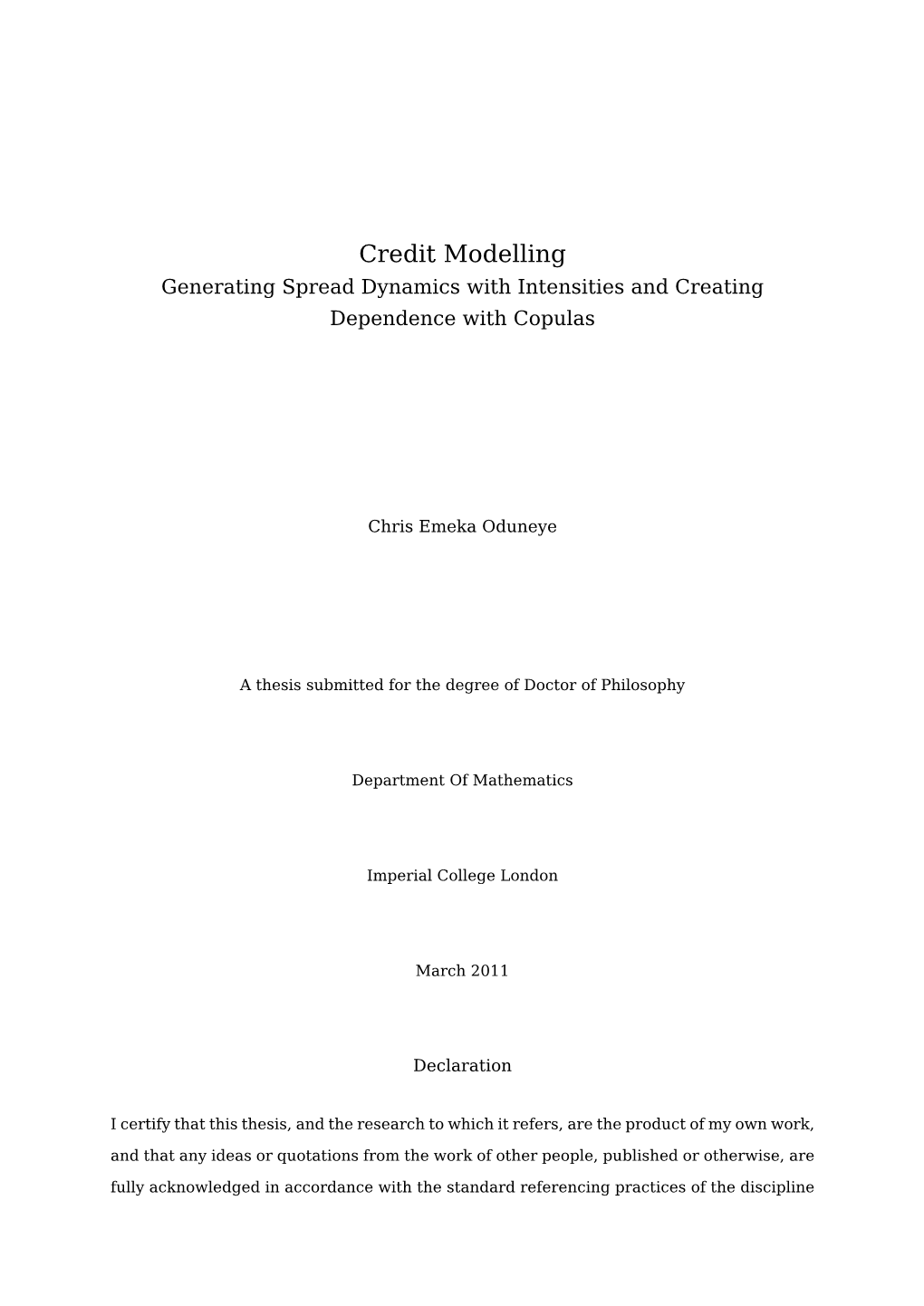 Credit Modelling Generating Spread Dynamics with Intensities and Creating Dependence with Copulas