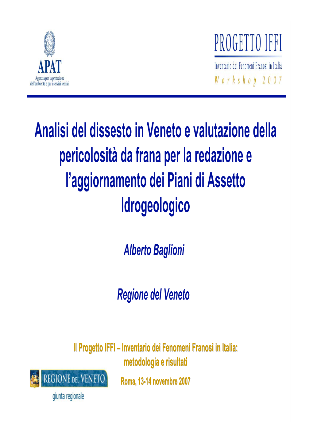 Analisi Del Dissesto in Veneto E Valutazione Della Pericolosità Da Frana Per La Redazione E L'aggiornamento Dei Piani Di Asse